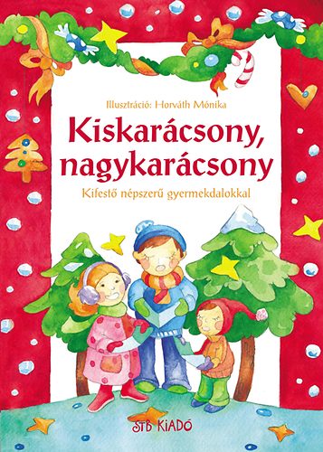 Horváth Mónika - Kiskarácsony, nagykarácsony -- Kifestő népszerű gyermekdalokkal