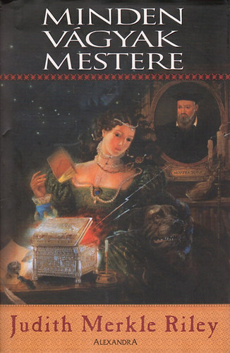 Judith Merkle Riley - Minden v�gyak mestere