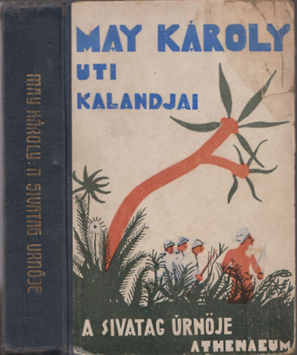 May K�roly - A sivatag �rn�je - May K�roly uti kalandjai (Els� magyarnyelv� kiad�s)