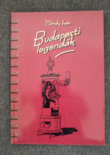T�r�k Gy�ngyv�r  M�ndy Iv�n (Szerk.), Felvid�ki Andr�s (ill.) - Budapesti legend�k - Felvid�ki Andr�s rajzaival (Az �n Budapestem; Egyedi term�kfot�)