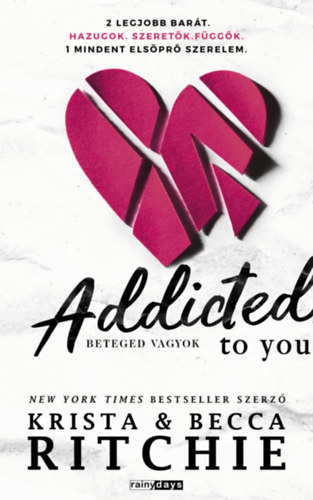 Becca Ritchie Krista Ritchie - Addicted to you - Beteged vagyok