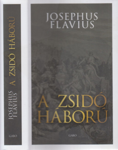 Josephus Flavius - A zsidó háború (Függelékül: Flavius Josephus önéletrajza)