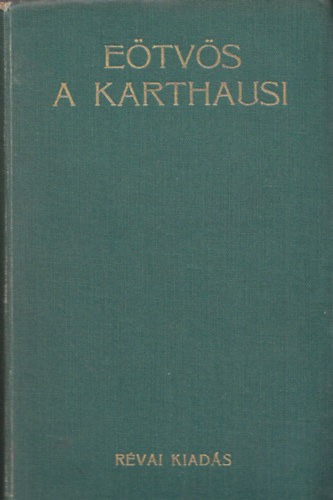 Eötvös József Báró - A karthausi I-II. (egy kötetben)