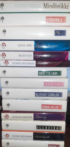 Katherine Stone, Suzanne Brockmann Catherine Anderson - 14 db-os romantikus KNYVMENT AJNLAT: Felkel nap, Gyngyhold, Hamis csillogs, Hamis legenda, gretek, Ikrek, Illzik, Maradj velem, Mindrkk, Rejtlyes szerelem, Szp emlkek, Szerelmes hercegn, Testbeszd, Vgyak
