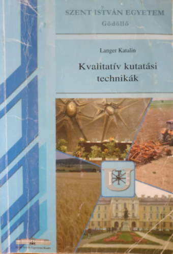 Langer Katalin - Kvalitatv kutatsi technikk (Szent Istvn Egyetem, Gdll)