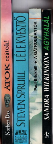 Steven Spruill, Paul Brickhill, Sandra Wilkinson Norbert Dax - 4 db Sci-fi: Agyhal�l + A g�trobbant�k + L�lekveszt� + �tok re�tok!