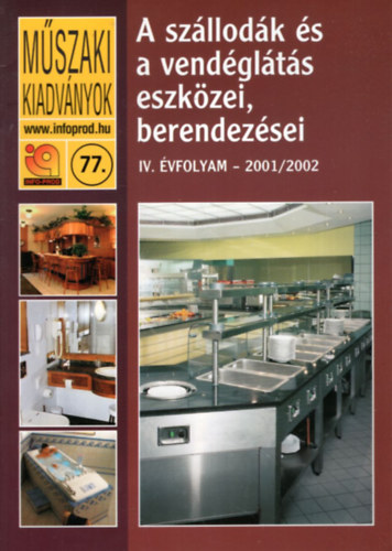 Lock L�szl�n�, Nov�k Gy�rgy P�l Szab� D�nes  (szerk.) - A sz�llod�k �s vend�gl�t�s eszk�zei, berendez�sei - M�szaki Kiadv�nyok 77. IV. �vf. 2001/2002