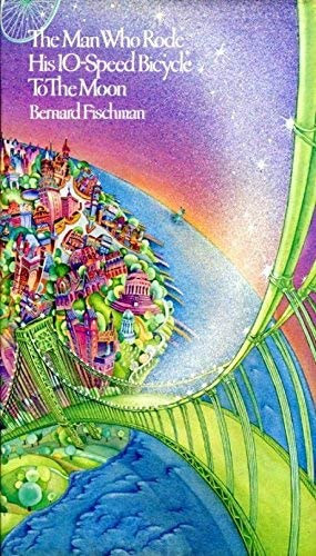 Bernard Fischman - The man who rode his 10-speed bicycle to the moon (A f�rfi, aki 10 sebess�ges ker�kp�rj�val a Holdra ment)  ANGOL NYELVEN