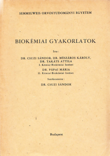 Dr. Csuzi S�ndor  (szerk.) - Biok�miai gyakorlatok (Semmelweis Orvostudom�nyi Egyetem)