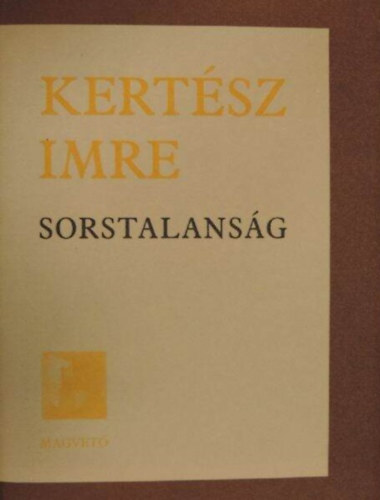 Krmendy Zsuzsanna  Kertsz Imre (szerk.) - Sorstalansg (Magvet Knyvkiad; huszadik kiads)