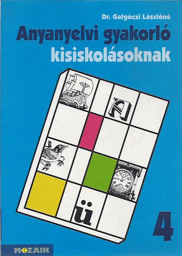 Dr. Galgczi Lszln - Anyanyelvi gyakorl kisiskolsoknak 4.