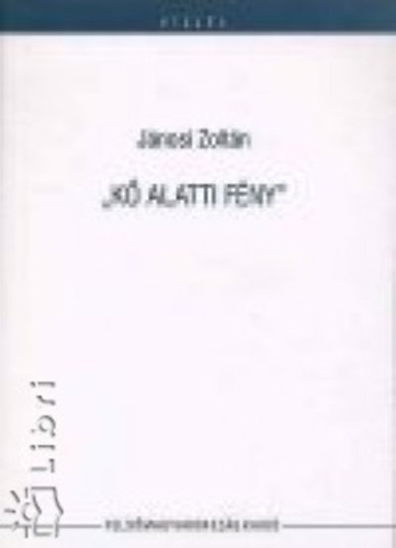 J�nosi Zolt�n - 'K� alatti f�ny'
