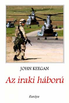 John Keegan - Az iraki háború