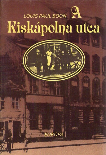 Louis Paul Boon - A Kisk�polna utca