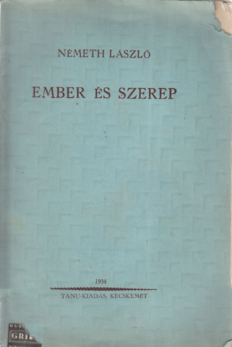 Németh László - Ember és szerep (I. kiadás)