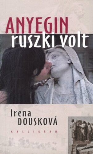 Irena Douskov - Anyegin ruszki volt