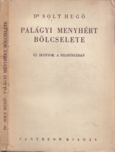 Dr. Solt Hugó - Palágyi Menyhért bölcselete- Új irányok a filozófiában