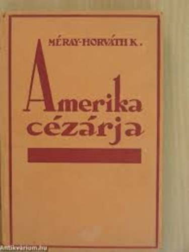 Horvth Mray K. - Amerika czrja