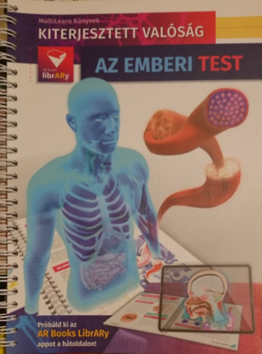 Dr. Sirti Gabriella - Az emberi test (Kiterjesztett valsg- Multilearn Knyvek)