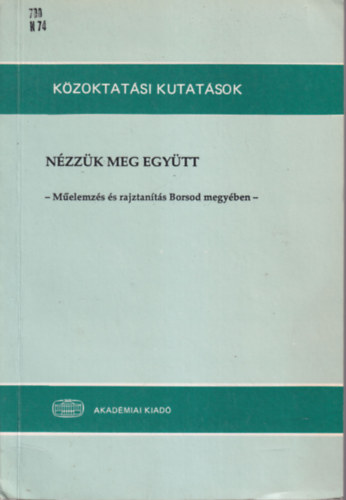 Bacskai Andrsn Alvri Dra - Nzzk meg egytt - Melemzs s rajztants Borsod megyben  ( Kzoktatsi kutatsok )