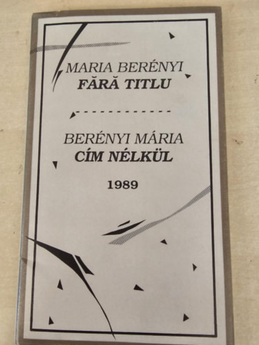 Ber�nyi M�ria - C�m n�lk�l / Fara Titlu