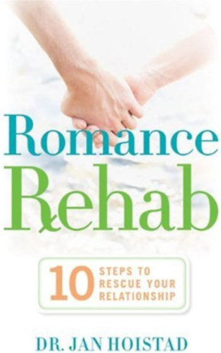 Dr. Jan Hoistad - Romance Rehab: 10 Steps to Rescue Your Relationship ("10 lps a kapcsolat megmentshez" angol nyelven)