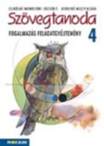 Monostori Erzs�bet-Mezey Kl�ra - Sz�vegtanoda - Fogalmaz�s feladatgy�jtem�ny 4.o.