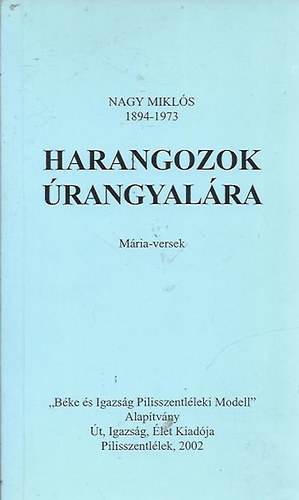 Nagy Mikl�s - Harangozok �rangyal�ra (M�ria-versek)