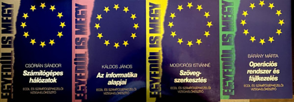 Cs�ri�n S�ndor, K�ldos J�nos, Mogyor�si Istv�nn�, B�r�ny M�rta - 4db k�nyv: Sz�m�t�g�pes h�l�zatok + Az informatika alapjai + Sz�vegszerkeszt�s + Oper�ci�s rendszer �s f�jlkezel�s (ECDL �s sz�m�t�g�p-kezel�i vizsgafelk�sz�t�)