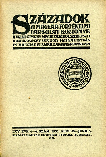 Századok (A Magyar Történelmi Társulat Közlönye) 1931. Április-Június