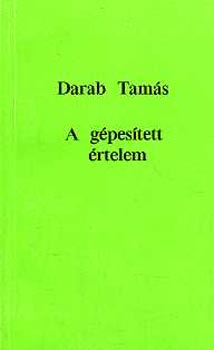 Darab Tamás - A gépesített értelem