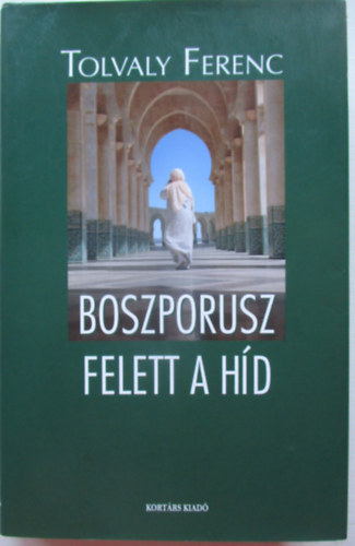 Tolvaly Ferenc - Boszporusz felett a h�d
