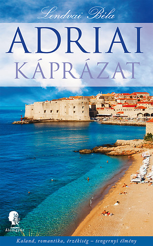 Lendvai Béla - Adriai káprázat