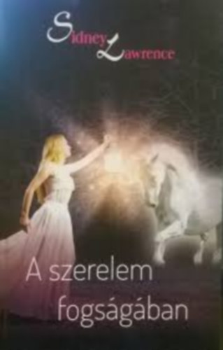 Sindey Lawrence - A szerelem fogsgban