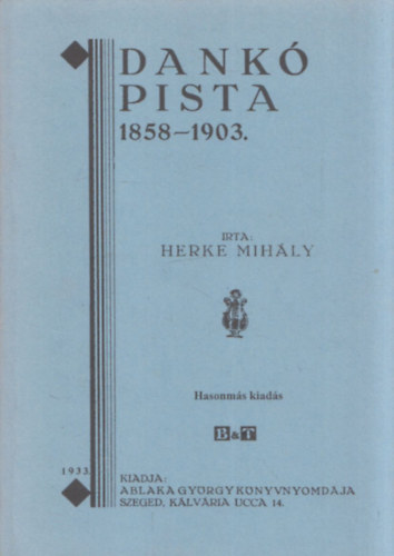 Herke Mihly - Dank Pista 1858-1903 (hasonms kiads)