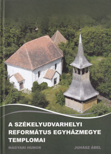 Magyar Hunor - A Sz�kelyudvarhelyi Reform�tus Egyh�zmegye templomai