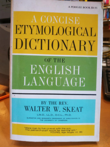 Walter W. Skeat - A Concise Etymological Dictionary of the English Language ("Az angol nyelv t�m�r etimol�giai sz�t�ra")