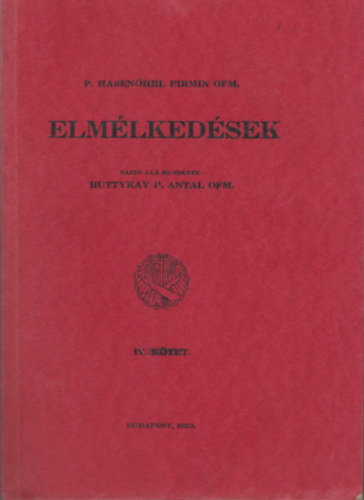 P. Hasenhrl Pirmin OFM. - Elmlkedsek IV.