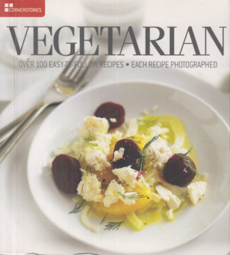 Vegetarian over 100 easy to follow recipes