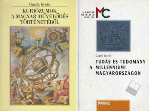 Gazda Istvn - Kurizumok a magyar mvelds trtnetbl + Tuds s tudomny a millenniumi Magyarorszgon (2 ktet)