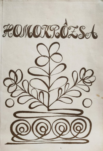 Kir�lyhegyi Ottilia  (Felel�s szerkeszt�) - Homokr�zsa 1989/2 (Csongr�d Megyei Tan�cs M�vel�d�si K�zpontja)