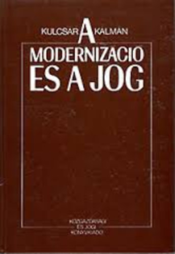Kulcs�r K�lm�n - A moderniz�ci� �s a jog