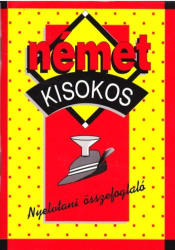 Maros Judit-Szitnyain Gottlieb . - Nmet kisokos - Nyelvtani sszefoglal (3., javtott kiads)
