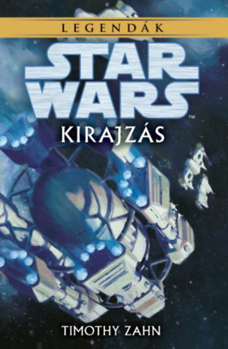 Timothy Zahn - Star Wars: Kirajzás - Legendák