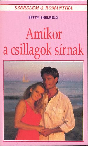 Betty Shelfield - Amikor a csillagok sírnak