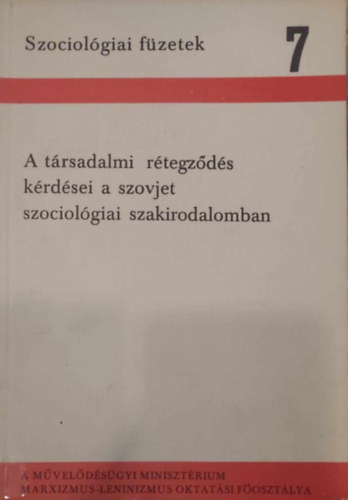 L�derer P�l  (szerk.) - Husz�r Tibor  (szerk.) - A t�rsadalmi r�tegz�d�s k�rd�sei a szovjet szociol�giai szakirodalomban (Szociol�giai F�zetek 7.)