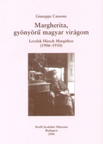 Giuseppe Cassone - Margherita, gyönyörű magyar virágom - Levelek Hirsch Margithoz