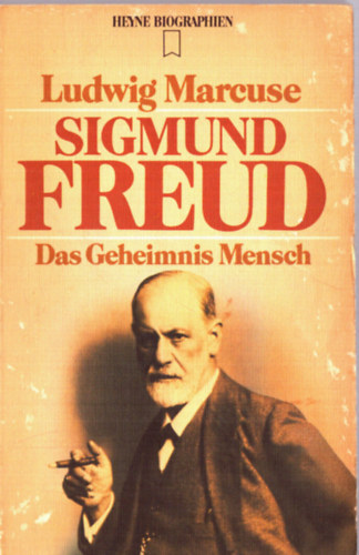 Ludwig Marcuse - Sigmund Freud - Das Geheimnis Mensch