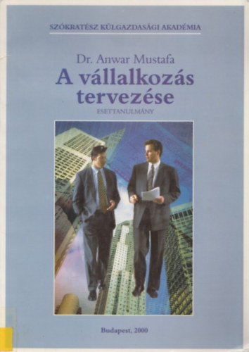 DR. Anvar Mustafa - A vállalkozás tervezése esettanulmány + Melléklete