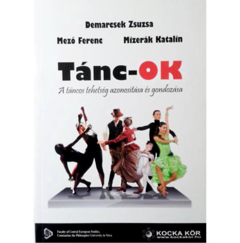 Mez� Ferenc, Mizer�k Katalin Demarcsek Zsuzsa - T�nc-OK. A t�ncos tehets�g azonos�t�sa �s gondoz�sa